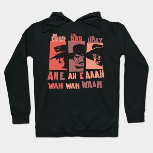 Sergio Leone`s „The good the Bad and the Ugly“ - Ennio Morricone Theme „ah e ah e ahh wah wah wah“ Hoodie